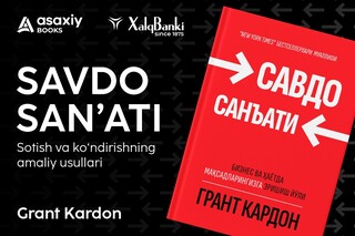 Xalqaro ekspert Grant Kardonning “Savdo san’ati” kitobi o‘zbek tilida chop etildi